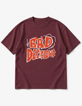 Bad Decisions Maroon Relaxed Fit T-Shirt