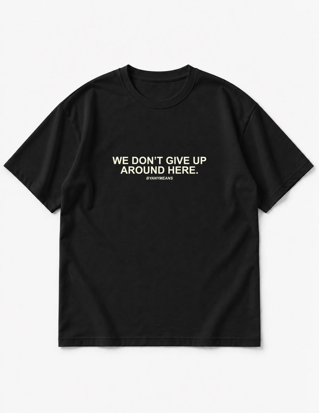 Don't Give Up Black Relaxed Fit T-Shirt